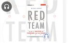 Red Team: How to Succeed by Thinking Like the Enemy