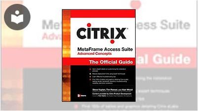 Citrix MetaFrame Access Suite Advanced Concepts: The Official Guide ...
