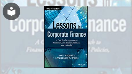 Lessons in Corporate Finance: A Case Studies Approach to Financial