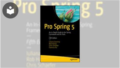 Pro Spring 5: An In-Depth Guide to the Spring Framework and Its Tools ...