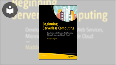 Beginning Serverless Computing: Developing with Amazon Web Services ...