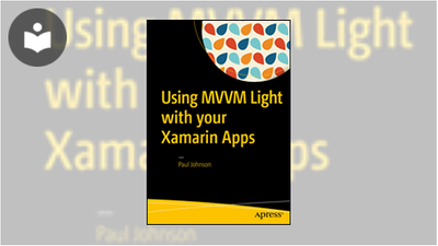 Using MVVM Light with Your Xamarin Apps Book - EVERYONE - Skillsoft