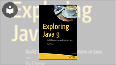 Exploring Java 9: Build Modularized Applications in Java Book ...