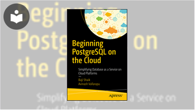 Beginning PostgreSQL on the Cloud: Simplifying Database as a Service on ...