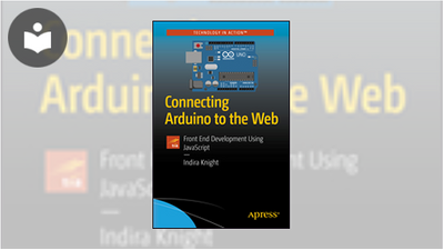 Connecting Arduino to the Web: Front End Development Using JavaScript ...