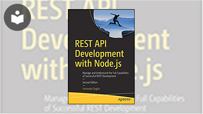 REST API Development with Node.js: Manage and Understand the Full ...