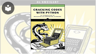 Cracking Codes with Python: An Introduction to Building and Breaking ...