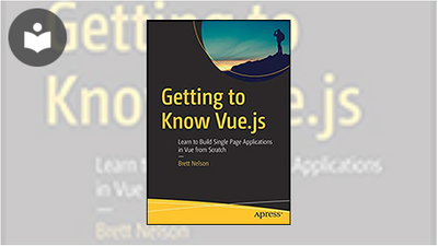 Getting to Know Vue.js: Learn to Build Single Page Applications in Vue ...