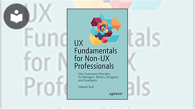 UX Fundamentals for Non-UX Professionals: User Experience 
