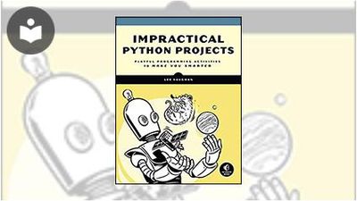 Impractical Python Projects: Playful Programming Activities to Make You ...