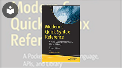 Modern C Quick Syntax Reference: A Pocket Guide to the Language, APIs ...