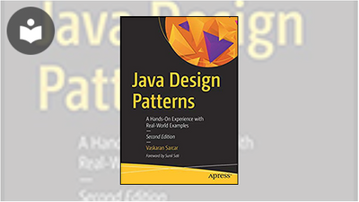 Java Design Patterns: A Hands-On Experience with Real-World Examples ...