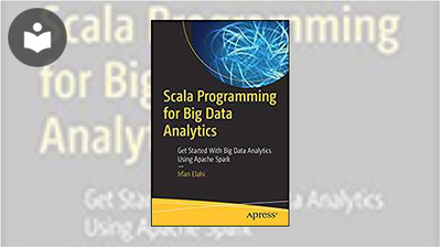 Scala Programming for Big Data Analytics: Get Started With Big Data ...
