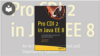 Pro CDI 2 in Java EE 8: An In-Depth Guide to Context and Dependency ...