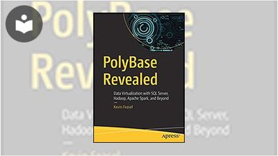 PolyBase Revealed: Data Virtualization with SQL Server, Hadoop, Apache ...