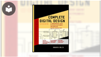 Complete Digital Design: A Comprehensive Guide to Digital Electronics ...