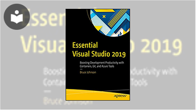 Essential Visual Studio 2019: Boosting Development Productivity with ...