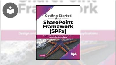 Getting Started with SharePoint Framework (SPFx): Design and Build ...