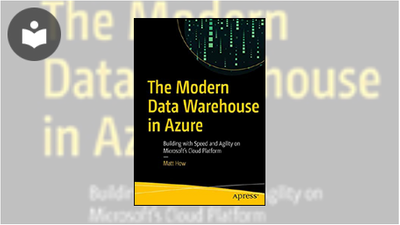 The Modern Data Warehouse in Azure: Building with Speed and Agility on ...