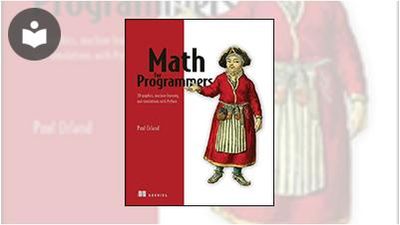 Math for Programmers: 3D Graphics, Machine Learning and Simulations ...