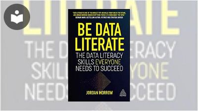 Be Data Literate: The Data Literacy Skills Everyone Needs to Succeed ...
