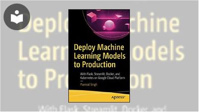 Deploy Machine Learning Models to Production: With Flask, Streamlit ...