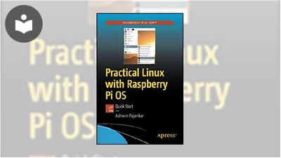 Practical Linux with Raspberry Pi OS: Quick Start Book - EVERYONE ...