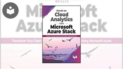 Hands-on Cloud Analytics with Microsoft Azure Stack: Transform Your ...