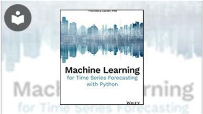 Machine Learning for Time Series Forecasting with Python Book ...