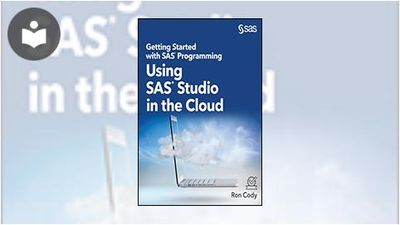 Getting Started with SAS® Programming: Using SAS® Studio in the Cloud ...