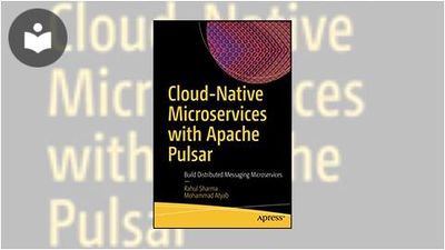 Cloud-Native Microservices with Apache Pulsar: Build Distributed ...