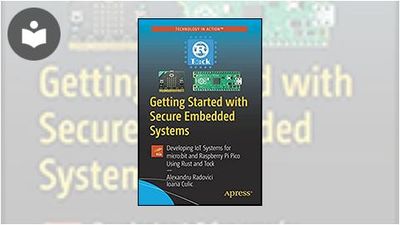 Getting Started with Secure Embedded Systems: Developing IoT Systems ...