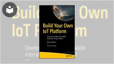 Build Your Own IoT Platform: Develop a Flexible and Scalable Internet ...