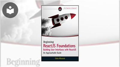 Beginning ReactJS Foundations Building User Interfaces with ReactJS: An ...