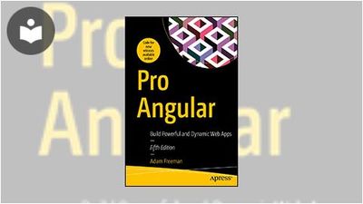 Pro Angular: Build Powerful and Dynamic Web Apps, Fifth Edition Book ...