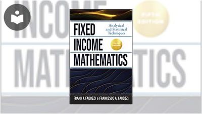 Fixed Income Mathematics: Analytical and Statistical Techniques, Fifth ...