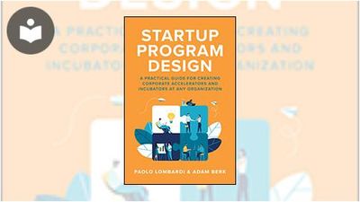 Startup Program Design: A Practical Guide for Creating Accelerators and ...