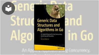 Generic Data Structures and Algorithms in Go: An Applied Approach Using ...
