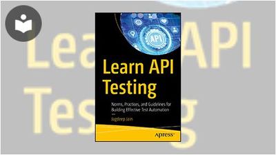 Learn API Testing: Norms, Practices, and Guidelines for Building ...
