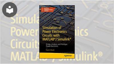 Simulation of Power Electronics Circuits with MATLAB/Simulink: Design ...