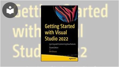 Getting Started with Visual Studio 2022: Learning and Implementing New ...