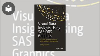 Visual Data Insights Using SAS ODS Graphics: A Guide to Communication ...
