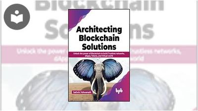 Architecting Blockchain Solutions: Unlock the Power of Blockchain to ...