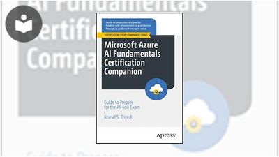Microsoft Azure AI Fundamentals Certification Companion: Guide to ...