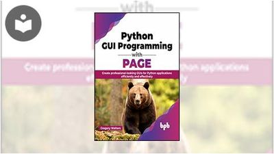 Python GUI Programming with PAGE: Create Professional-Looking GUIs For ...