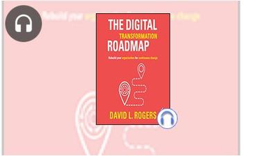 The Digital Transformation Roadmap: Rebuild Your Organization for ...