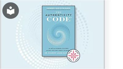The Authenticity Code: The Art and Science of Success and Why You Can’t ...