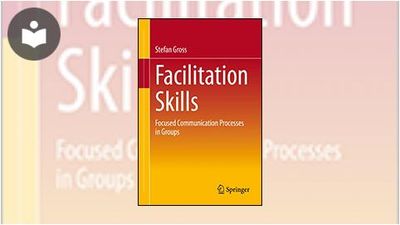 Facilitation Skills: Focused Communication Processes in Groups Book ...