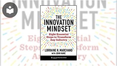 The Innovation Mindset Eight Essential Steps To Transform Any Industry