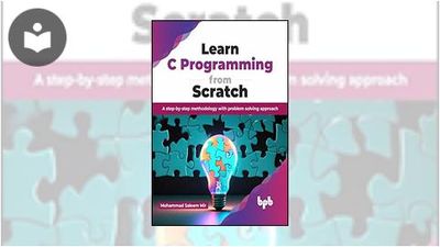 Learn C Programming from Scratch: A step-by-step methodology with ...